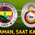 Fenerbahçe Galatasaray Maçı ne zaman ? Saat kaçta ?