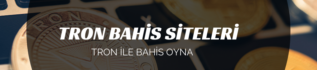 TRON İle Bahis